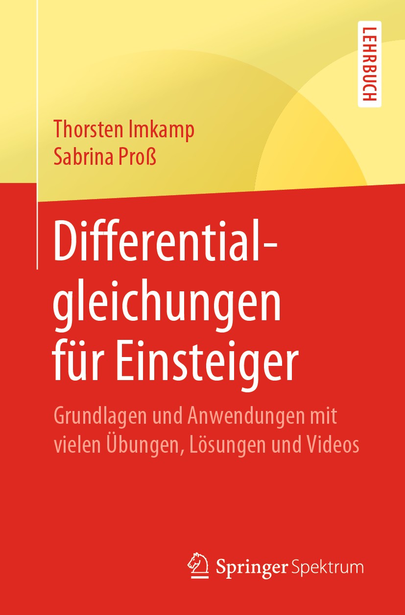 Titlebook: Differentialgleichungen für Einsteiger; Grundlagen und Anwen Thorsten Imkamp,Sabrina Proß Textbook 2019 Springer-Verlag GmbH Deutschland, e Titlebook: Differentialgleichungen für Einsteiger; Grundlagen und Anwen Thorsten Imkamp,Sabrina Proß Textbook 2019 Springer-Verlag GmbH Deutschland, e