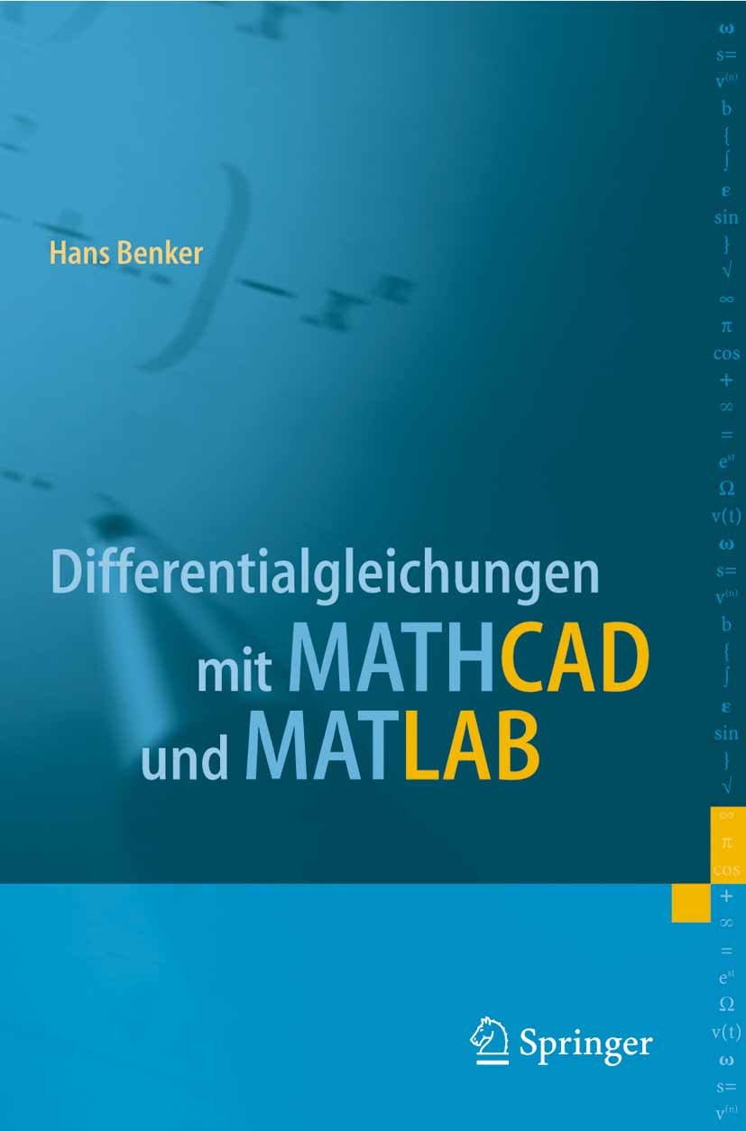Titlebook: Differentialgleichungen mit MATHCAD und MATLAB; Hans Benker Textbook 2005 Springer-Verlag Berlin Heidelberg 2005 Algebra.Computer-Aided De Titlebook: Differentialgleichungen mit MATHCAD und MATLAB; Hans Benker Textbook 2005 Springer-Verlag Berlin Heidelberg 2005 Algebra.Computer-Aided De