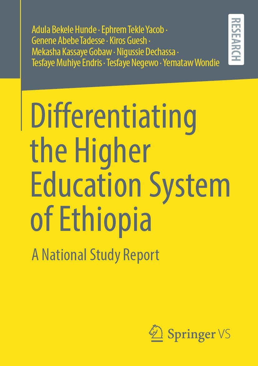 Titlebook: Differentiating the Higher Education System of Ethiopia; A National Study Rep Adula Bekele Hunde,Ephrem Tekle Yacob,Yemataw Wond Book 2023 Titlebook: Differentiating the Higher Education System of Ethiopia; A National Study Rep Adula Bekele Hunde,Ephrem Tekle Yacob,Yemataw Wond Book 2023