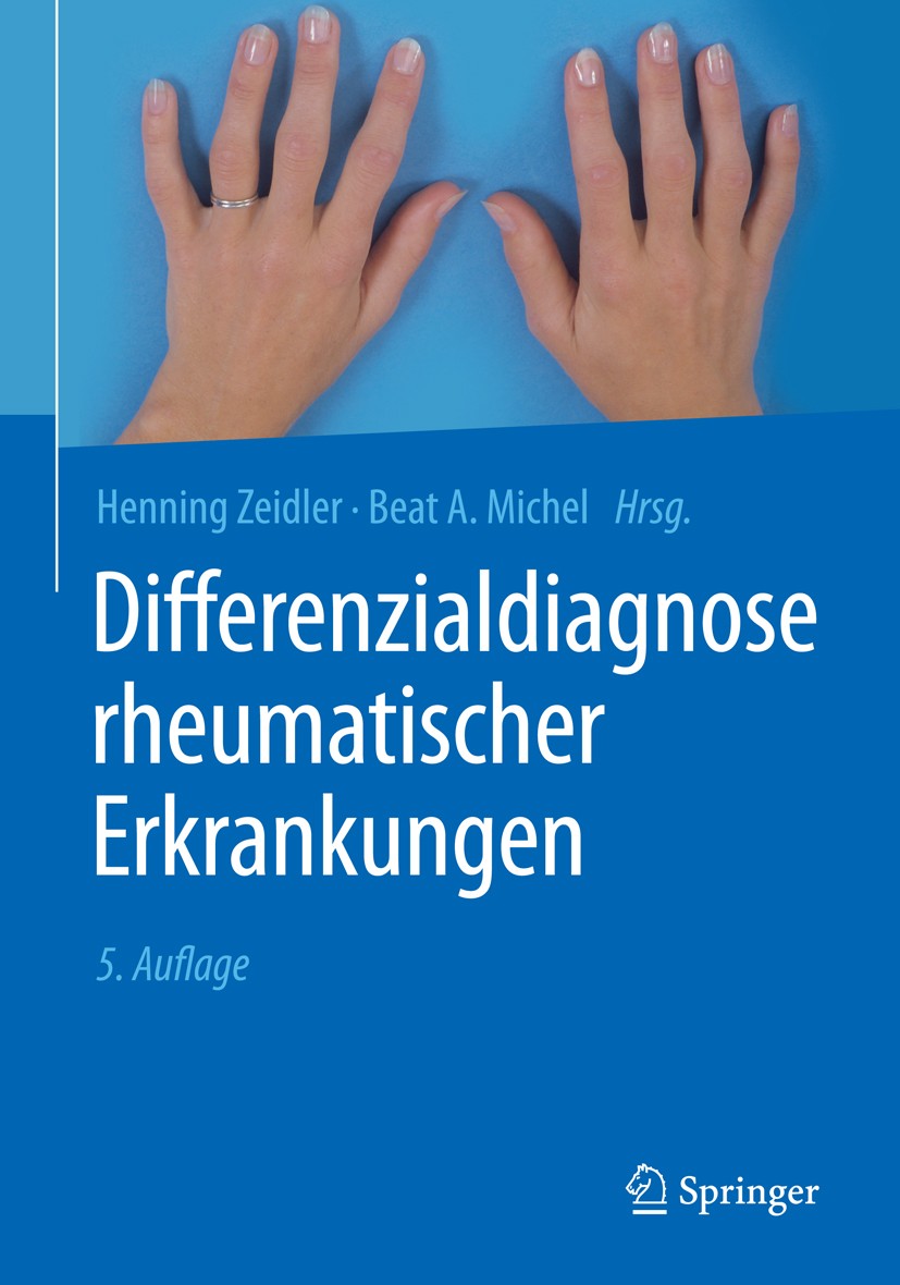 Titlebook: Differenzialdiagnose rheumatischer Erkrankungen; Henning Zeidler,Beat A. Michel Book 2019Latest edition Springer-Verlag GmbH Deutschland, Titlebook: Differenzialdiagnose rheumatischer Erkrankungen; Henning Zeidler,Beat A. Michel Book 2019Latest edition Springer-Verlag GmbH Deutschland,