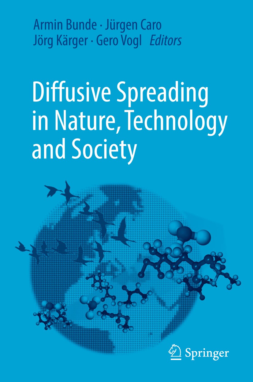 Titlebook: Diffusive Spreading in Nature, Technology and Society; Armin Bunde,Jürgen Caro,Gero Vogl Book 20181st edition Springer International Publi Titlebook: Diffusive Spreading in Nature, Technology and Society; Armin Bunde,Jürgen Caro,Gero Vogl Book 20181st edition Springer International Publi