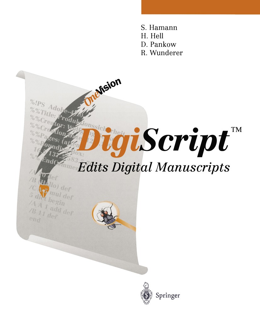 Titlebook: DigiScript™; Edits Digital Manusc Sabine Hamann,Hauke Hell,Robert Wunderer Book 1997 Springer-Verlag Berlin Heidelberg 1997 Bild.CD-ROM.Col Titlebook: DigiScript™; Edits Digital Manusc Sabine Hamann,Hauke Hell,Robert Wunderer Book 1997 Springer-Verlag Berlin Heidelberg 1997 Bild.CD-ROM.Col