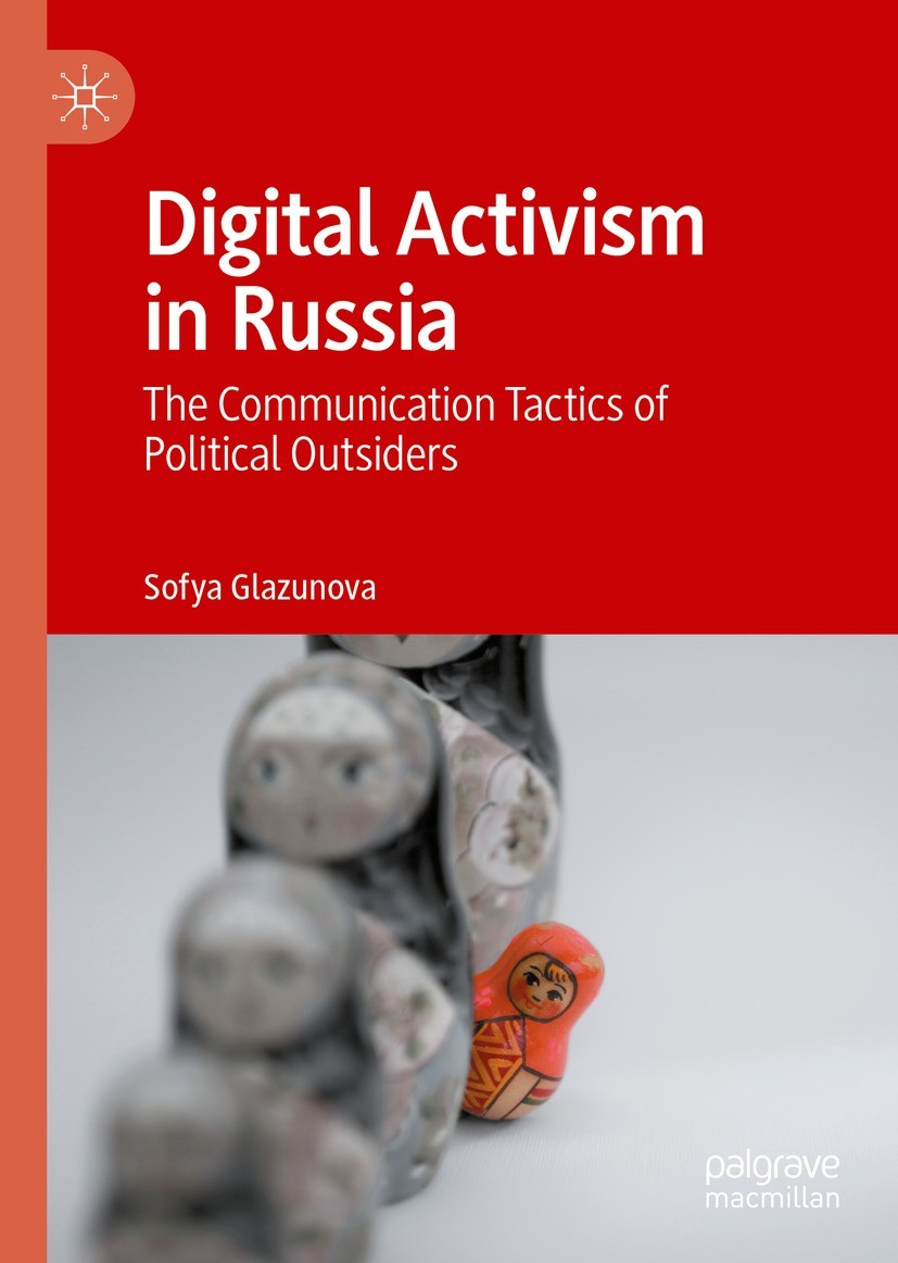 Titlebook: Digital Activism in Russia; The Communication Ta Sofya Glazunova Book 2022 The Editor(s) (if applicable) and The Author(s), under exclusive Titlebook: Digital Activism in Russia; The Communication Ta Sofya Glazunova Book 2022 The Editor(s) (if applicable) and The Author(s), under exclusive