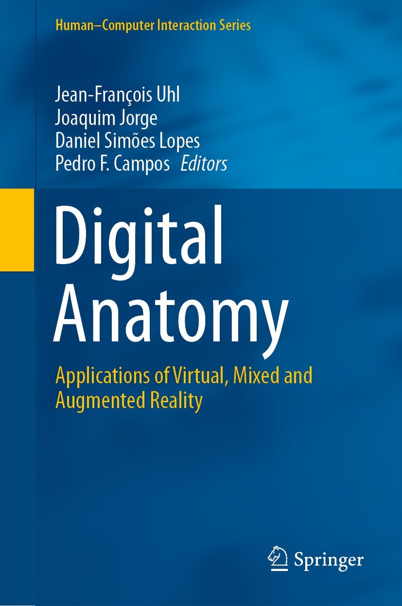 Titlebook: Digital Anatomy; Applications of Virt Jean-François Uhl,Joaquim Jorge,Pedro F. Campos Book 2021 The Editor(s) (if applicable) and The Autho Titlebook: Digital Anatomy; Applications of Virt Jean-François Uhl,Joaquim Jorge,Pedro F. Campos Book 2021 The Editor(s) (if applicable) and The Autho