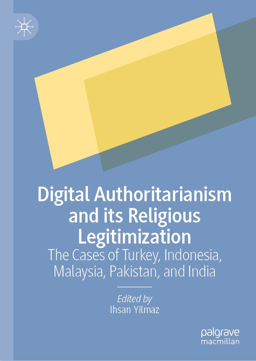 Titlebook: Digital Authoritarianism and its Religious Legitimization; The Cases of Turkey, Ihsan Yilmaz Book 2023 The Editor(s) (if applicable) and Th Titlebook: Digital Authoritarianism and its Religious Legitimization; The Cases of Turkey, Ihsan Yilmaz Book 2023 The Editor(s) (if applicable) and Th