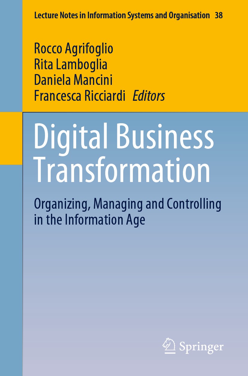 Titlebook: Digital Business Transformation; Organizing, Managing Rocco Agrifoglio,Rita Lamboglia,Francesca Ricciard Conference proceedings 2020 The Ed Titlebook: Digital Business Transformation; Organizing, Managing Rocco Agrifoglio,Rita Lamboglia,Francesca Ricciard Conference proceedings 2020 The Ed
