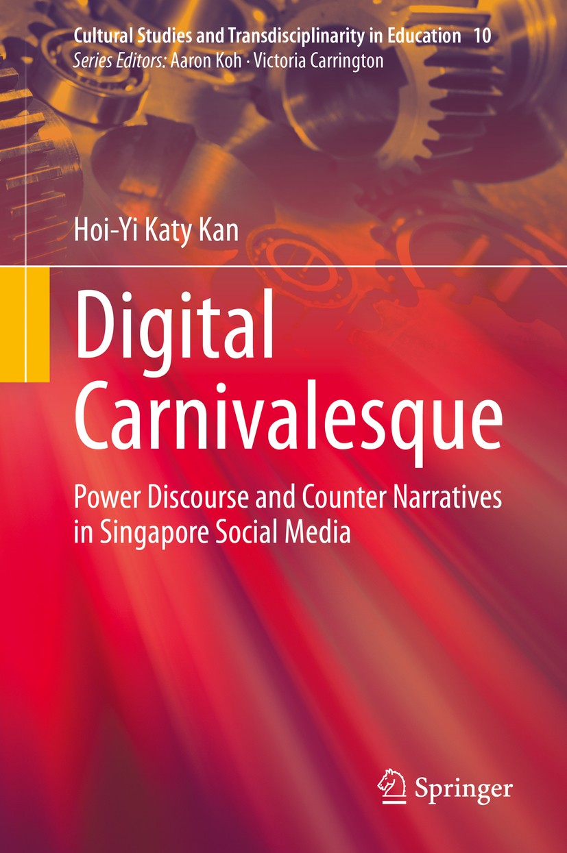 Titlebook: Digital Carnivalesque; Power Discourse and Hoi-Yi Katy Kan Book 2020 Springer Nature Singapore Pte Ltd. 2020 critical discourse analysis.c Titlebook: Digital Carnivalesque; Power Discourse and Hoi-Yi Katy Kan Book 2020 Springer Nature Singapore Pte Ltd. 2020 critical discourse analysis.c