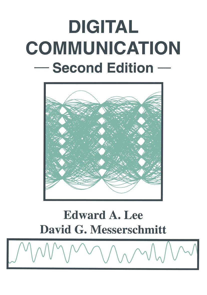 Titlebook: Digital Communication; Edward A. Lee,David G. Messerschmitt Book 19942nd edition Kluwer Academic Publishers 1994 Modulation.Phase.analog.c Titlebook: Digital Communication; Edward A. Lee,David G. Messerschmitt Book 19942nd edition Kluwer Academic Publishers 1994 Modulation.Phase.analog.c