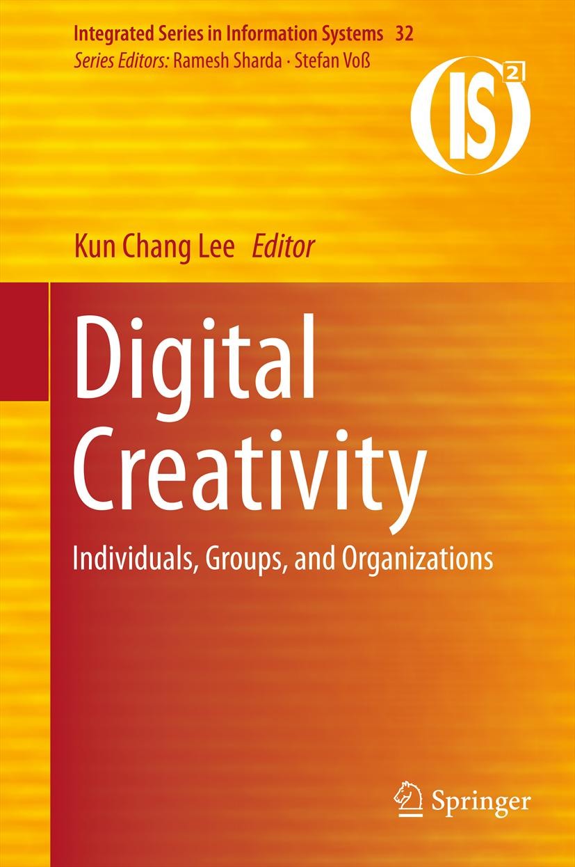 Titlebook: Digital Creativity; Individuals, Groups, Kun Chang Lee Book 2013 Springer Science+Business Media New York 2013 creative mind.creative organ Titlebook: Digital Creativity; Individuals, Groups, Kun Chang Lee Book 2013 Springer Science+Business Media New York 2013 creative mind.creative organ