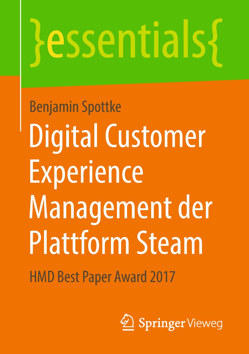 Titlebook: Digital Customer Experience Management der Plattform Steam; HMD Best Paper Award Benjamin Spottke Book 2018 Springer Fachmedien Wiesbaden G Titlebook: Digital Customer Experience Management der Plattform Steam; HMD Best Paper Award Benjamin Spottke Book 2018 Springer Fachmedien Wiesbaden G