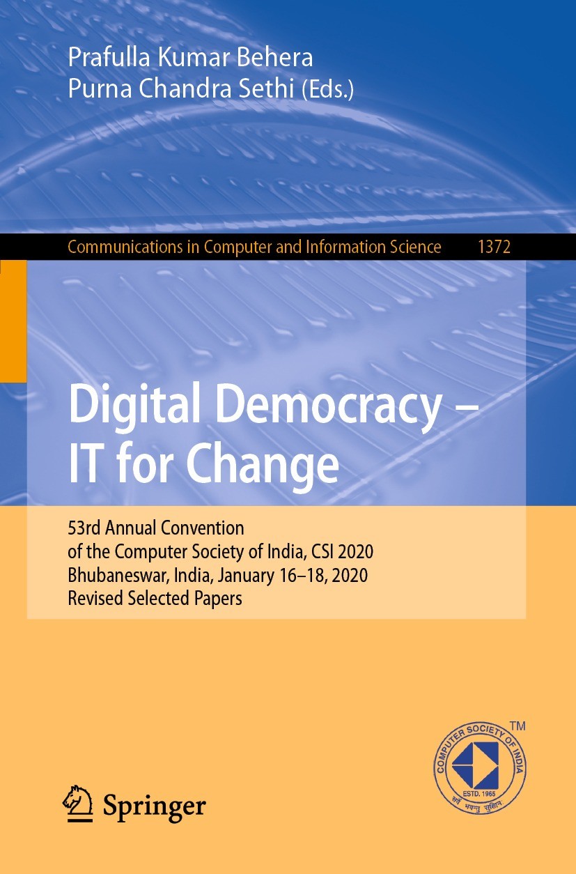 Titlebook: Digital Democracy – IT for Change; 53rd Annual Conventi Prafulla Kumar Behera,Purna Chandra Sethi Conference proceedings 2021 Springer Natu Titlebook: Digital Democracy – IT for Change; 53rd Annual Conventi Prafulla Kumar Behera,Purna Chandra Sethi Conference proceedings 2021 Springer Natu