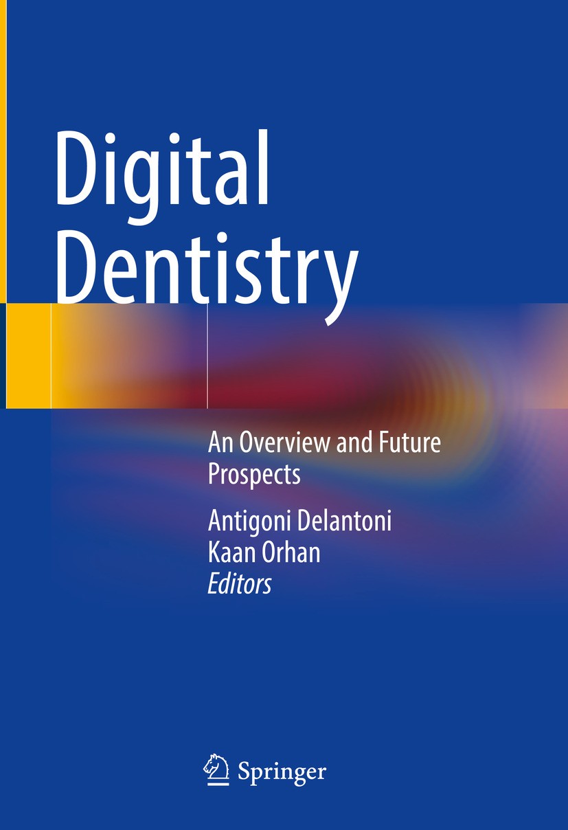 Titlebook: Digital Dentistry; An Overview and Futu Antigoni Delantoni,Kaan Orhan Book 2024 The Editor(s) (if applicable) and The Author(s), under excl Titlebook: Digital Dentistry; An Overview and Futu Antigoni Delantoni,Kaan Orhan Book 2024 The Editor(s) (if applicable) and The Author(s), under excl