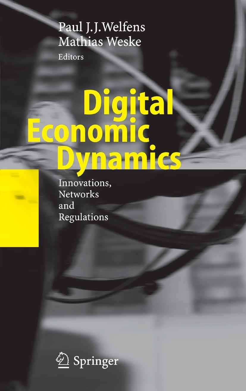 Titlebook: Digital Economic Dynamics; Innovations, Network Paul J. J. Welfens,Mathias Weske Book 2007 Springer-Verlag Berlin Heidelberg 2007 Digital E Titlebook: Digital Economic Dynamics; Innovations, Network Paul J. J. Welfens,Mathias Weske Book 2007 Springer-Verlag Berlin Heidelberg 2007 Digital E