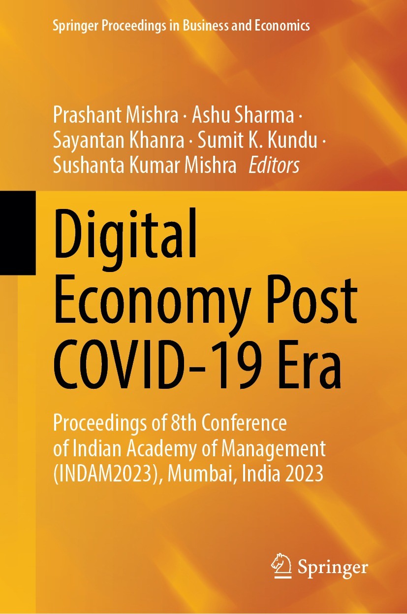 Titlebook: Digital Economy Post COVID-19 Era; Proceedings of 8th C Prashant Mishra,Ashu Sharma,Sushanta Kumar Mishra Conference proceedings 2023 The E Titlebook: Digital Economy Post COVID-19 Era; Proceedings of 8th C Prashant Mishra,Ashu Sharma,Sushanta Kumar Mishra Conference proceedings 2023 The E