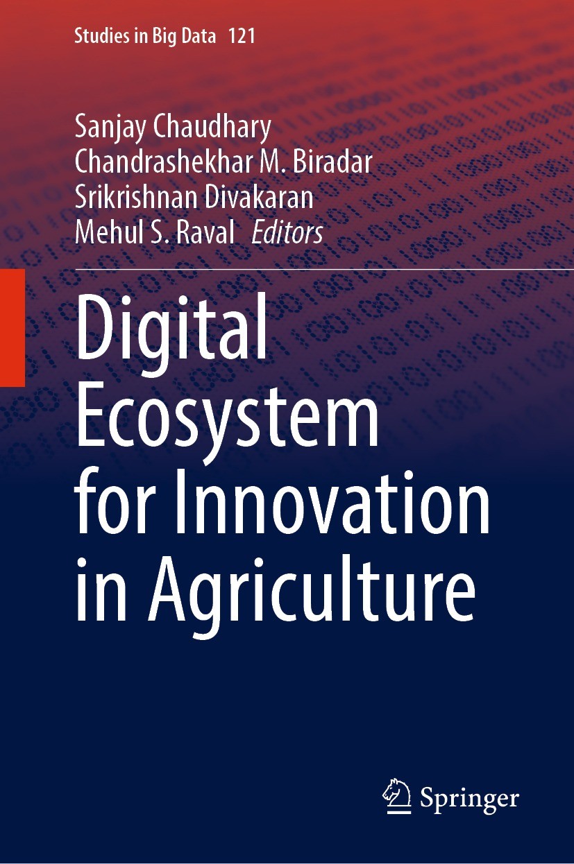 Titlebook: Digital Ecosystem for Innovation in Agriculture; Sanjay Chaudhary,Chandrashekhar M. Biradar,Mehul S Book 2023 The Editor(s) (if applicable Titlebook: Digital Ecosystem for Innovation in Agriculture; Sanjay Chaudhary,Chandrashekhar M. Biradar,Mehul S Book 2023 The Editor(s) (if applicable