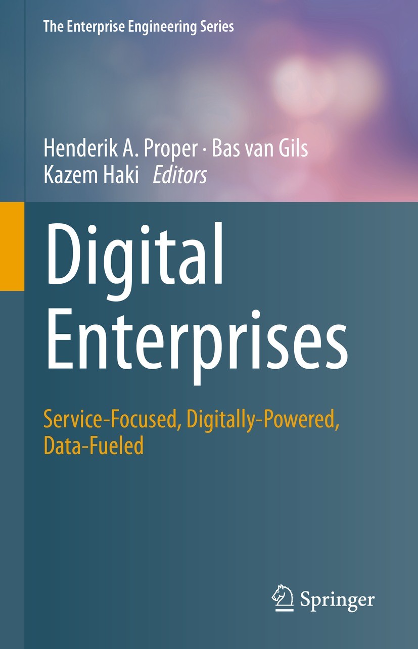 Titlebook: Digital Enterprises; Service-Focused, Dig Henderik A. Proper,Bas van Gils,Kazem Haki Book 2023 The Editor(s) (if applicable) and The Author Titlebook: Digital Enterprises; Service-Focused, Dig Henderik A. Proper,Bas van Gils,Kazem Haki Book 2023 The Editor(s) (if applicable) and The Author