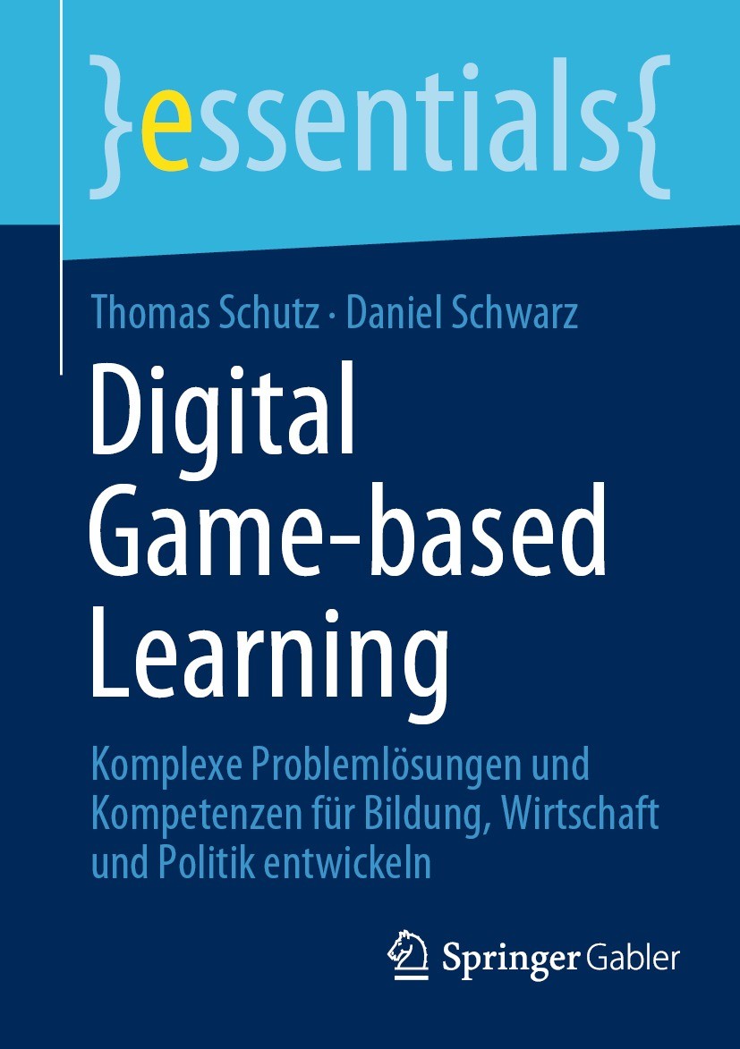 Titlebook: Digital Game-based Learning; Komplexe Problemlösu Thomas Schutz,Daniel Schwarz Book 2022 Der/die Herausgeber bzw. der/die Autor(en), exklus Titlebook: Digital Game-based Learning; Komplexe Problemlösu Thomas Schutz,Daniel Schwarz Book 2022 Der/die Herausgeber bzw. der/die Autor(en), exklus