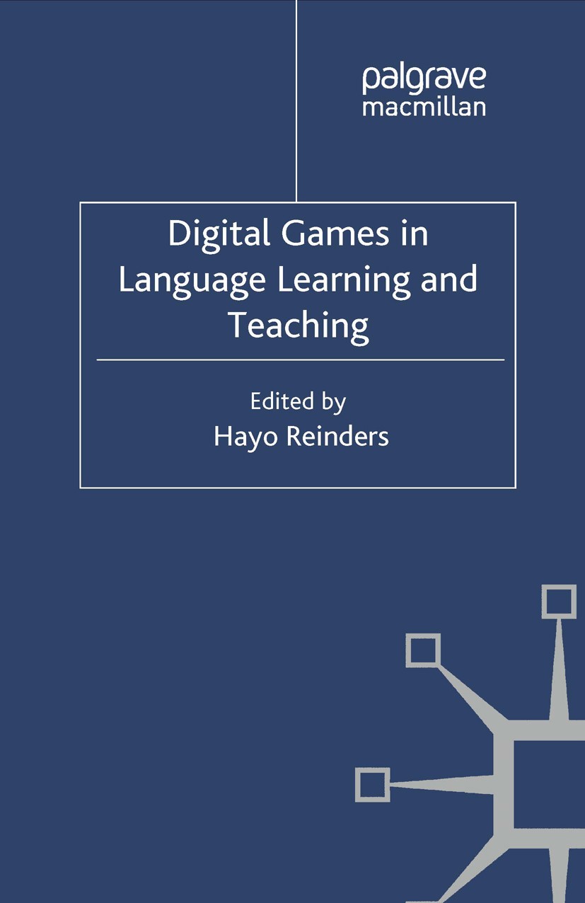 Titlebook: Digital Games in Language Learning and Teaching; Hayo Reinders (Head of Learner Development) Book 2012 Palgrave Macmillan, a division of M Titlebook: Digital Games in Language Learning and Teaching; Hayo Reinders (Head of Learner Development) Book 2012 Palgrave Macmillan, a division of M