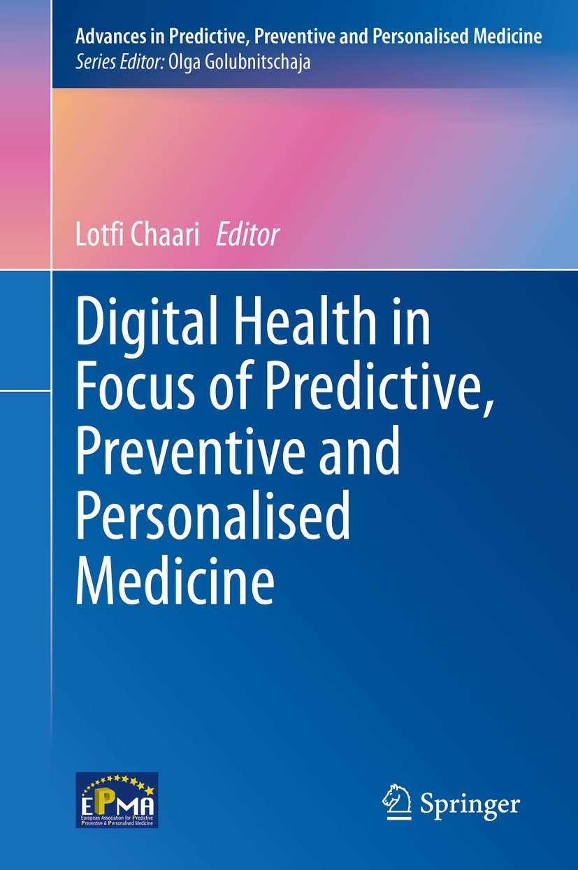 Titlebook: Digital Health in Focus of Predictive, Preventive and Personalised Medicine; Lotfi Chaari Book 2020 Springer Nature Switzerland AG 2020 Co Titlebook: Digital Health in Focus of Predictive, Preventive and Personalised Medicine; Lotfi Chaari Book 2020 Springer Nature Switzerland AG 2020 Co