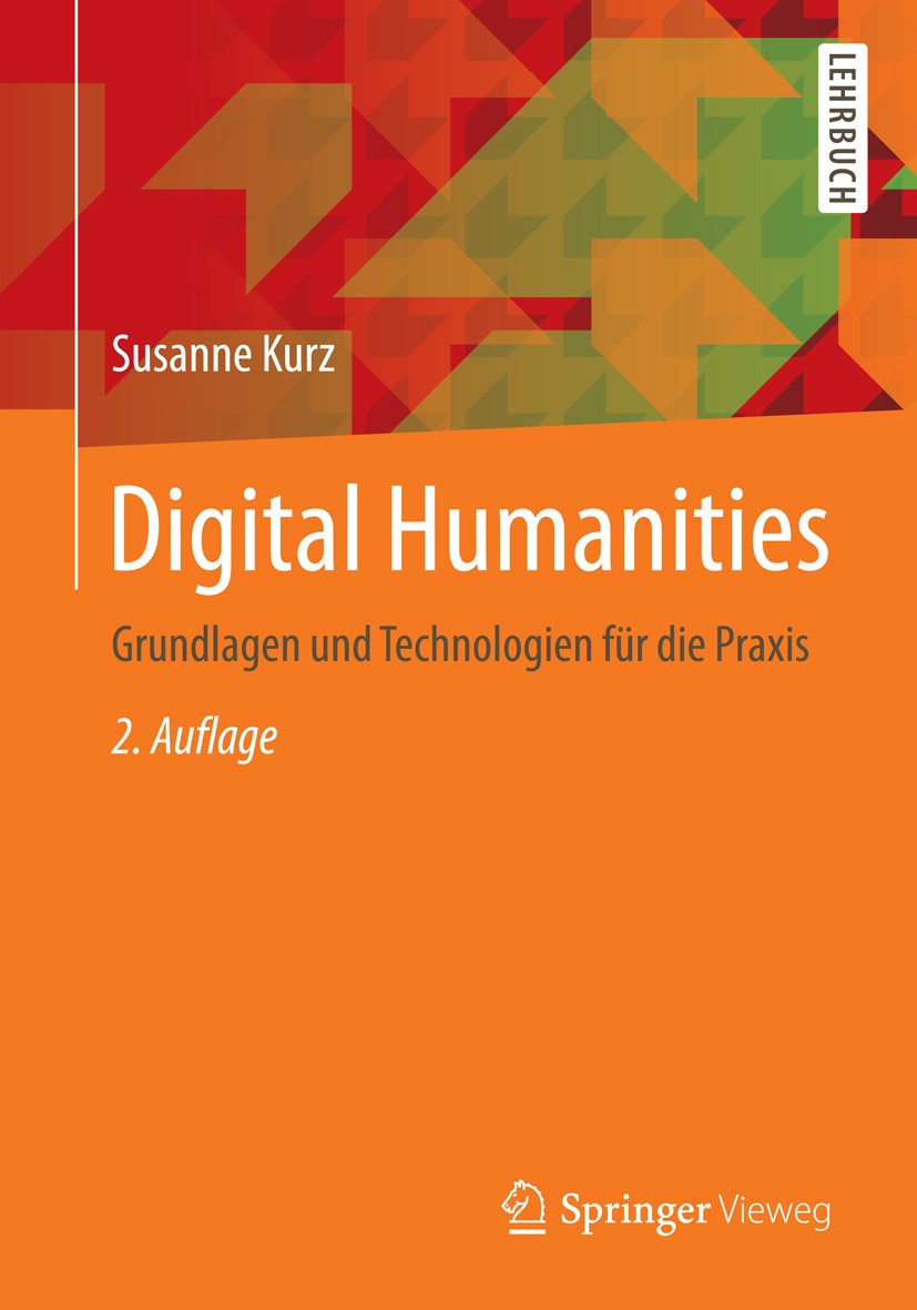 Titlebook: Digital Humanities; Grundlagen und Techn Susanne Kurz Textbook 2016Latest edition Springer Fachmedien Wiesbaden 2016 Bildverarbeitung.GIS.H Titlebook: Digital Humanities; Grundlagen und Techn Susanne Kurz Textbook 2016Latest edition Springer Fachmedien Wiesbaden 2016 Bildverarbeitung.GIS.H