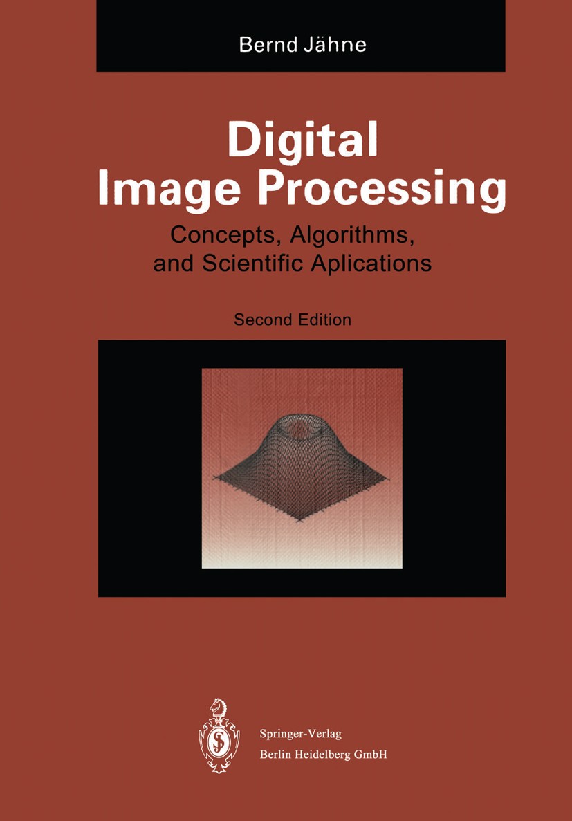 Titlebook: Digital Image Processing; Concepts, Algorithms Bernd Jähne Book 19932nd edition Springer-Verlag Berlin Heidelberg 1993 Bildfolgen.Mustererk Titlebook: Digital Image Processing; Concepts, Algorithms Bernd Jähne Book 19932nd edition Springer-Verlag Berlin Heidelberg 1993 Bildfolgen.Mustererk