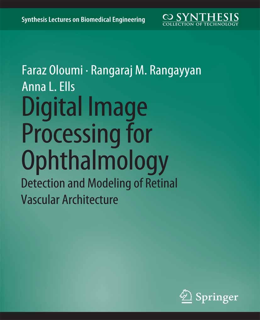 Titlebook: Digital Image Processing for Ophthalmology; Detection and Modeli Faraz Oloumi,Rangaraj M. Rangayyan,Anna L. Ells Book 2014 Springer Nature Titlebook: Digital Image Processing for Ophthalmology; Detection and Modeli Faraz Oloumi,Rangaraj M. Rangayyan,Anna L. Ells Book 2014 Springer Nature