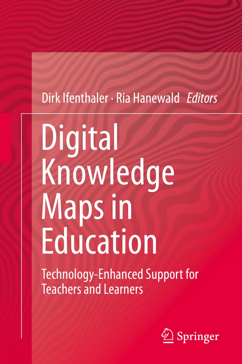 Titlebook: Digital Knowledge Maps in Education; Technology-Enhanced Dirk Ifenthaler,Ria Hanewald Book 2014 Springer Science+Business Media New York 2 Titlebook: Digital Knowledge Maps in Education; Technology-Enhanced Dirk Ifenthaler,Ria Hanewald Book 2014 Springer Science+Business Media New York 2
