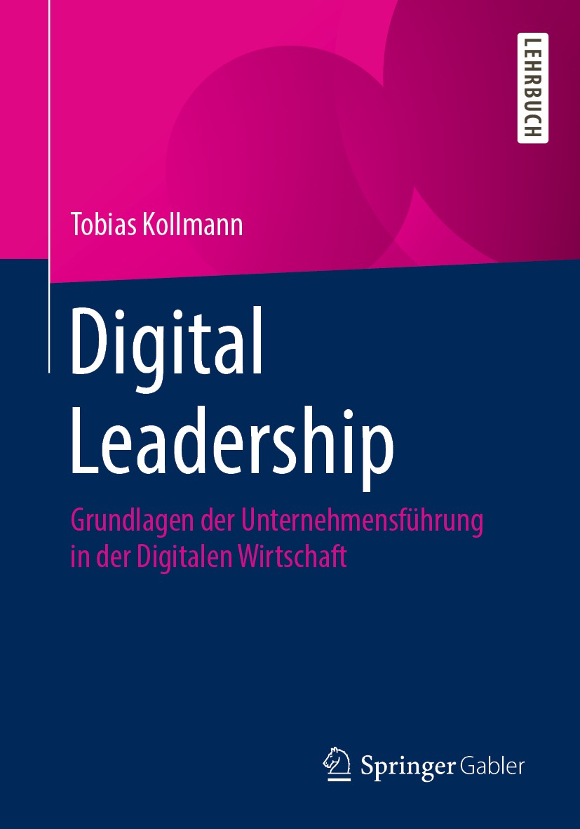 Titlebook: Digital Leadership; Grundlagen der Unter Tobias Kollmann Textbook 20201st edition Der/die Herausgeber bzw. der/die Autor(en), exklusiv lize Titlebook: Digital Leadership; Grundlagen der Unter Tobias Kollmann Textbook 20201st edition Der/die Herausgeber bzw. der/die Autor(en), exklusiv lize
