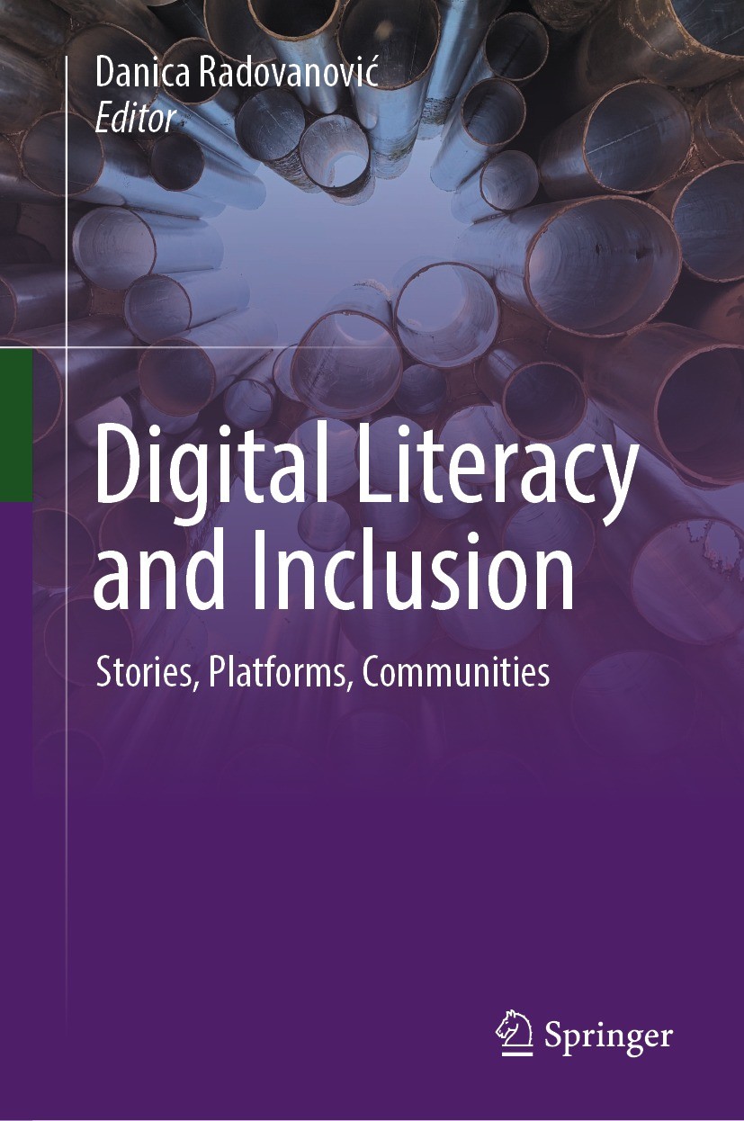 Titlebook: Digital Literacy and Inclusion; Stories, Platforms, Danica Radovanović Book 2024 The Editor(s) (if applicable) and The Author(s), under ex Titlebook: Digital Literacy and Inclusion; Stories, Platforms, Danica Radovanović Book 2024 The Editor(s) (if applicable) and The Author(s), under ex