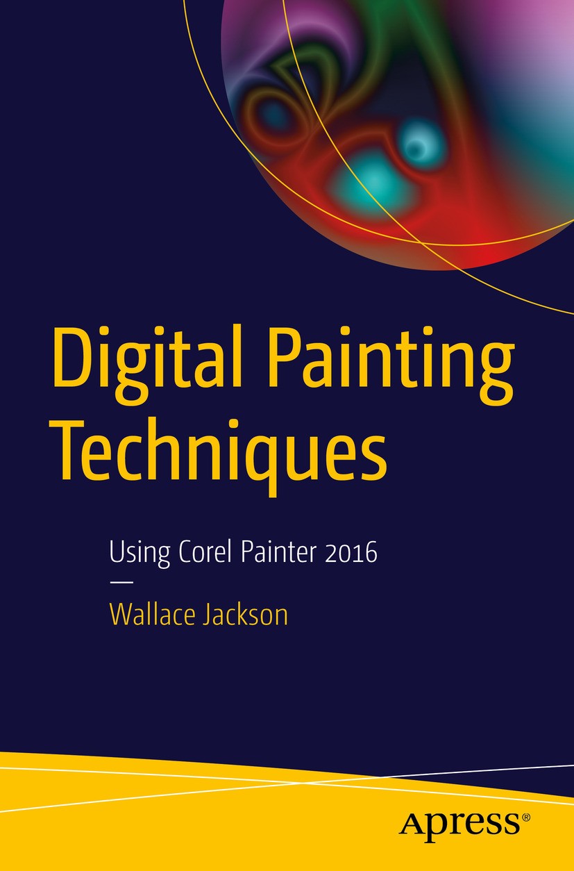 Titlebook: Digital Painting Techniques; Using Corel Painter Wallace Jackson Book 2015 Wallace Jackson 2015 digital.painting.corel.painter.techniques. Titlebook: Digital Painting Techniques; Using Corel Painter Wallace Jackson Book 2015 Wallace Jackson 2015 digital.painting.corel.painter.techniques.