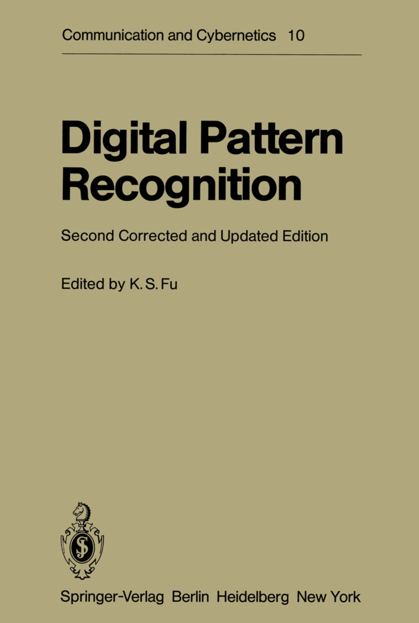 Titlebook: Digital Pattern Recognition; King Sun Fu Book 1980Latest edition Springer-Verlag Berlin Heidelberg 1980 Moment.Mustererkennung.Region Grow Titlebook: Digital Pattern Recognition; King Sun Fu Book 1980Latest edition Springer-Verlag Berlin Heidelberg 1980 Moment.Mustererkennung.Region Grow