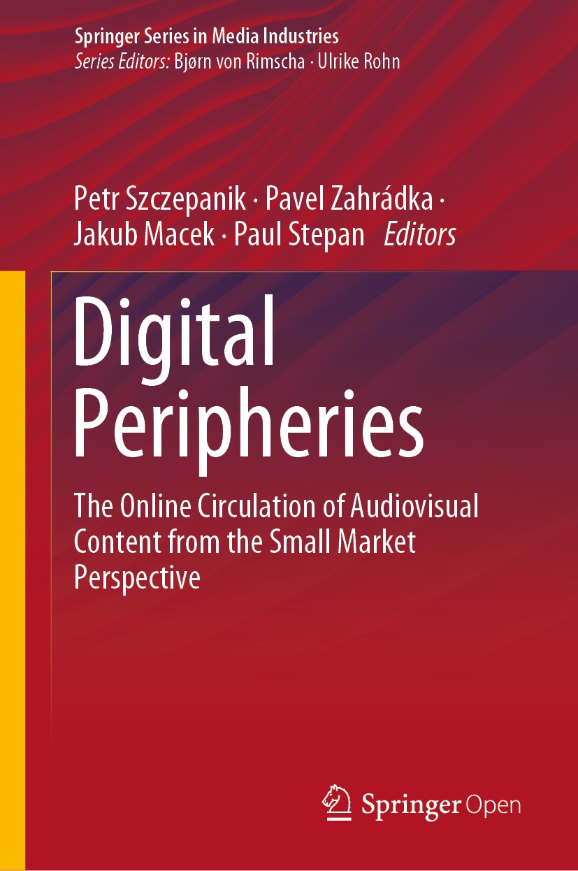 Titlebook: Digital Peripheries; The Online Circulati Petr Szczepanik,Pavel Zahrádka,Paul Stepan Book‘‘‘‘‘‘‘‘ 2020 The Editor(s) (if applicable) and Th Titlebook: Digital Peripheries; The Online Circulati Petr Szczepanik,Pavel Zahrádka,Paul Stepan Book‘‘‘‘‘‘‘‘ 2020 The Editor(s) (if applicable) and Th