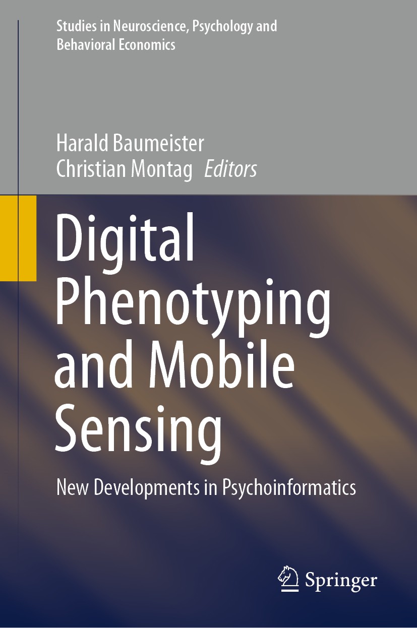 Titlebook: Digital Phenotyping and Mobile Sensing; New Developments in Harald Baumeister,Christian Montag Book 20191st edition Springer Nature Switze Titlebook: Digital Phenotyping and Mobile Sensing; New Developments in Harald Baumeister,Christian Montag Book 20191st edition Springer Nature Switze