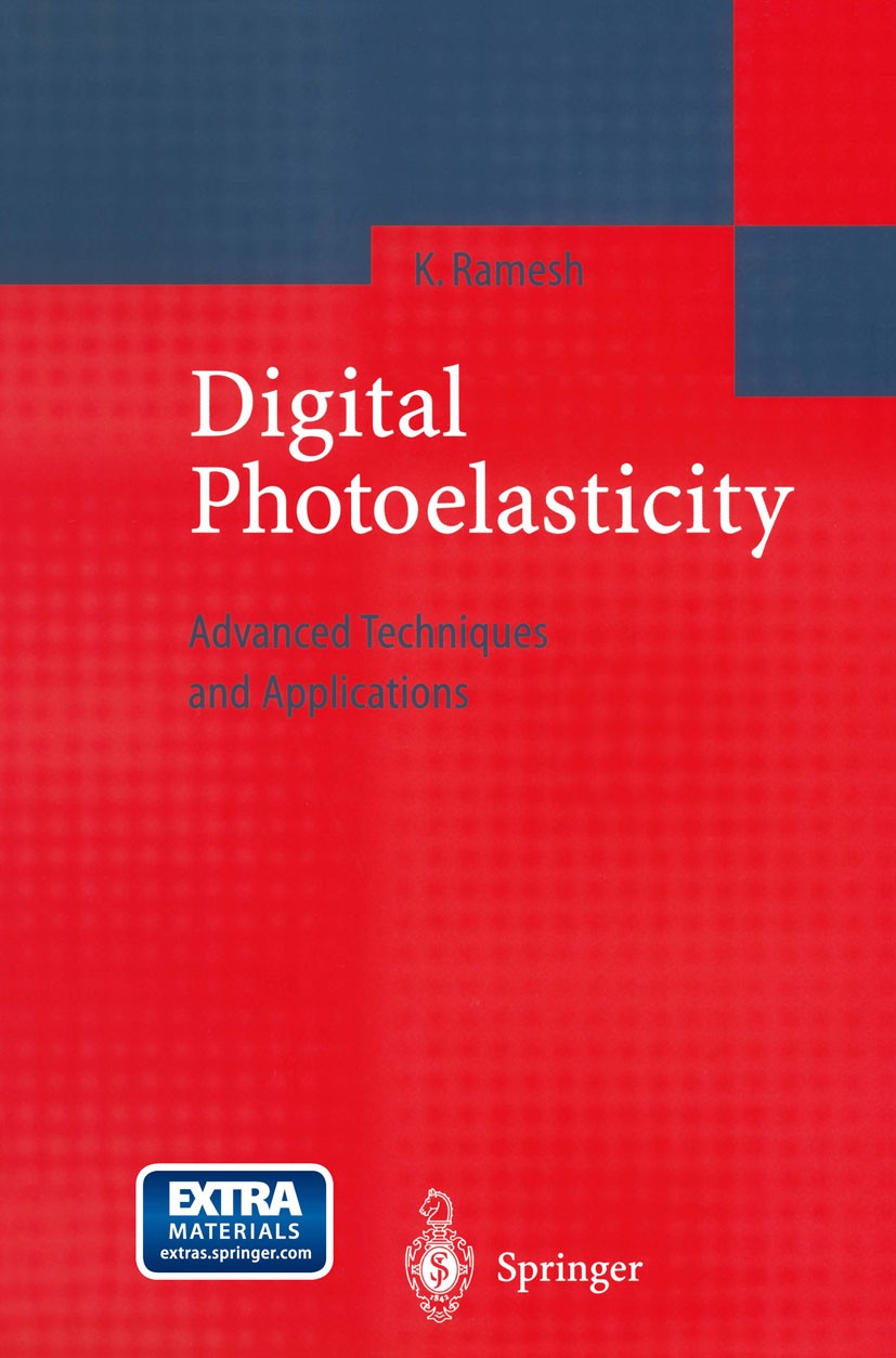 Titlebook: Digital Photoelasticity; Advanced Techniques K. Ramesh Book 2000 Springer-Verlag Berlin Heidelberg 2000 Trend.applied mechanics.computer g Titlebook: Digital Photoelasticity; Advanced Techniques K. Ramesh Book 2000 Springer-Verlag Berlin Heidelberg 2000 Trend.applied mechanics.computer g