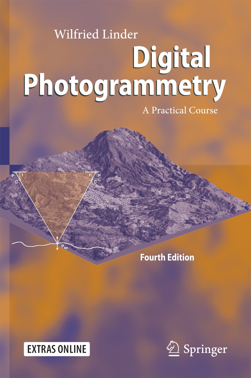 Titlebook: Digital Photogrammetry; A Practical Course Wilfried Linder Textbook 2016Latest edition Springer-Verlag Berlin Heidelberg 2016 Geoinformatio Titlebook: Digital Photogrammetry; A Practical Course Wilfried Linder Textbook 2016Latest edition Springer-Verlag Berlin Heidelberg 2016 Geoinformatio