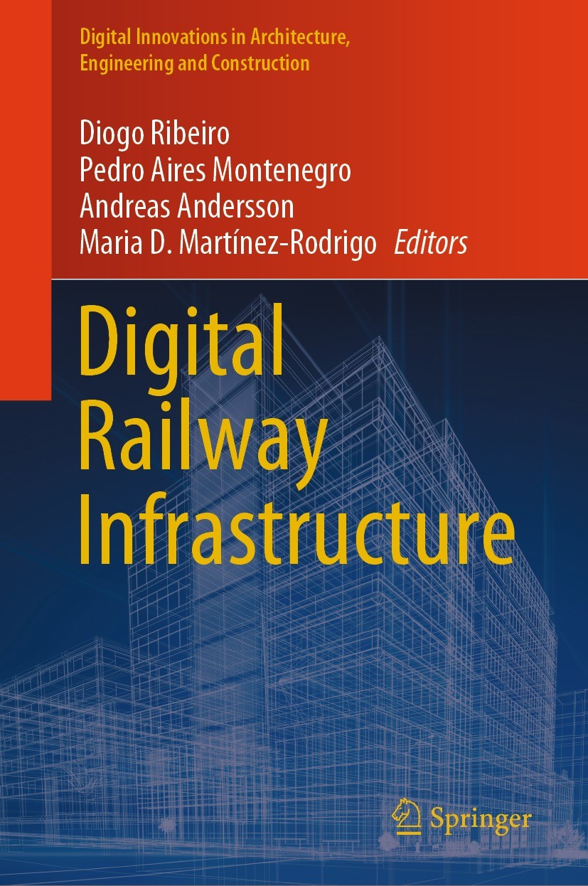 Titlebook: Digital Railway Infrastructure; Diogo Ribeiro,Pedro Aires Montenegro,Maria D. Mart Book 2024 The Editor(s) (if applicable) and The Author( Titlebook: Digital Railway Infrastructure; Diogo Ribeiro,Pedro Aires Montenegro,Maria D. Mart Book 2024 The Editor(s) (if applicable) and The Author(
