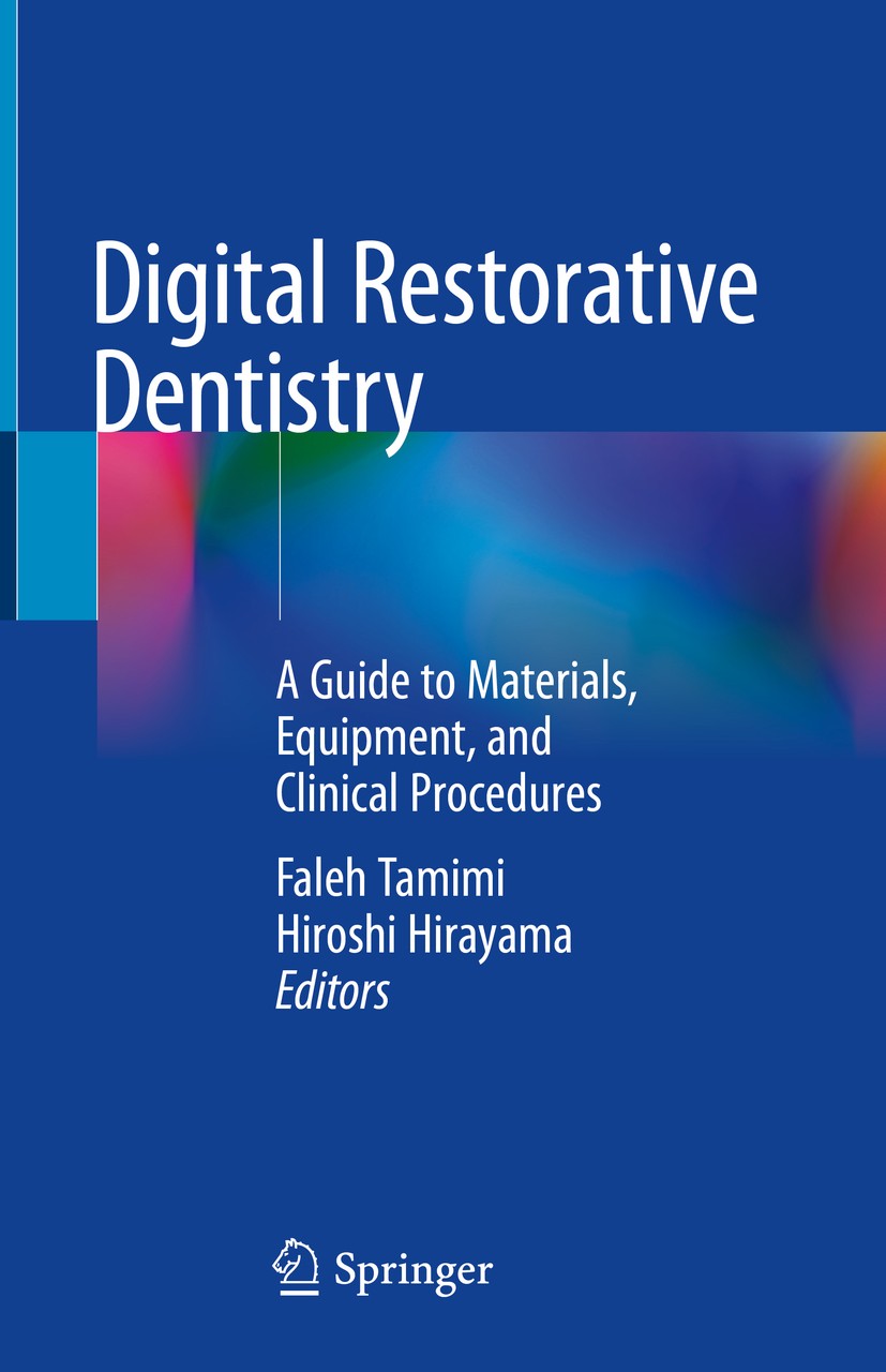 Titlebook: Digital Restorative Dentistry; A Guide to Materials Faleh Tamimi,Hiroshi Hirayama Book 2019 Springer Nature Switzerland AG 2019 CAD/CAM in Titlebook: Digital Restorative Dentistry; A Guide to Materials Faleh Tamimi,Hiroshi Hirayama Book 2019 Springer Nature Switzerland AG 2019 CAD/CAM in