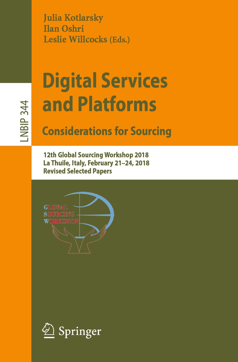 Titlebook: Digital Services and Platforms. Considerations for Sourcing; 12th Global Sourcing Julia Kotlarsky,Ilan Oshri,Leslie Willcocks Conference pr Titlebook: Digital Services and Platforms. Considerations for Sourcing; 12th Global Sourcing Julia Kotlarsky,Ilan Oshri,Leslie Willcocks Conference pr