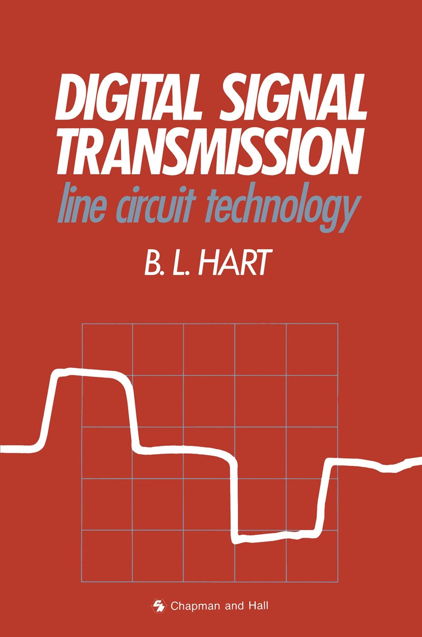 Titlebook: Digital Signal Transmission; Line Circuit Technol Bryan Hart Book 1988 Bryan Hart 1988 antenna.communication.digital electronics.signal tra Titlebook: Digital Signal Transmission; Line Circuit Technol Bryan Hart Book 1988 Bryan Hart 1988 antenna.communication.digital electronics.signal tra