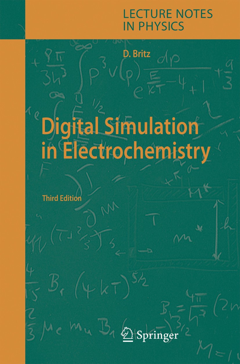 Titlebook: Digital Simulation in Electrochemistry; Dieter Britz Book 20053rd edition Springer-Verlag Berlin Heidelberg 2005 Analytical Chemistry.Digi Titlebook: Digital Simulation in Electrochemistry; Dieter Britz Book 20053rd edition Springer-Verlag Berlin Heidelberg 2005 Analytical Chemistry.Digi