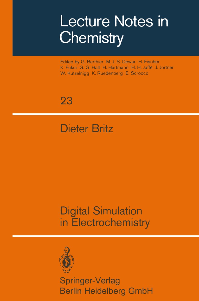 Titlebook: Digital Simulation in Electrochemistry; Dieter Britz Textbook 19811st edition Springer-Verlag Berlin Heidelberg 1981 Elektrochemie.Ion.Sim Titlebook: Digital Simulation in Electrochemistry; Dieter Britz Textbook 19811st edition Springer-Verlag Berlin Heidelberg 1981 Elektrochemie.Ion.Sim