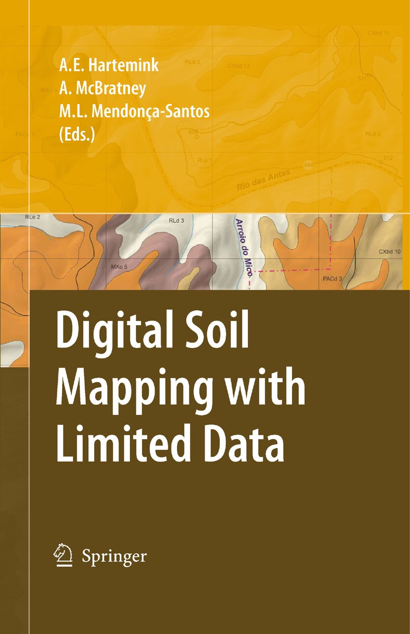 Titlebook: Digital Soil Mapping with Limited Data; Alfred E. Hartemink,Alex McBratney,Maria de Lourde Book 2008 Springer Science+Business Media B.V. Titlebook: Digital Soil Mapping with Limited Data; Alfred E. Hartemink,Alex McBratney,Maria de Lourde Book 2008 Springer Science+Business Media B.V.