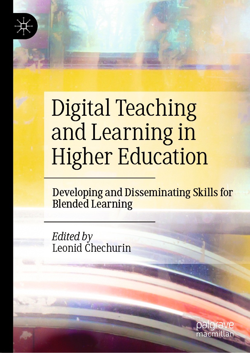 Titlebook: Digital Teaching and Learning in Higher Education; Developing and Disse Leonid Chechurin Book 2022 The Editor(s) (if applicable) and The Au Titlebook: Digital Teaching and Learning in Higher Education; Developing and Disse Leonid Chechurin Book 2022 The Editor(s) (if applicable) and The Au