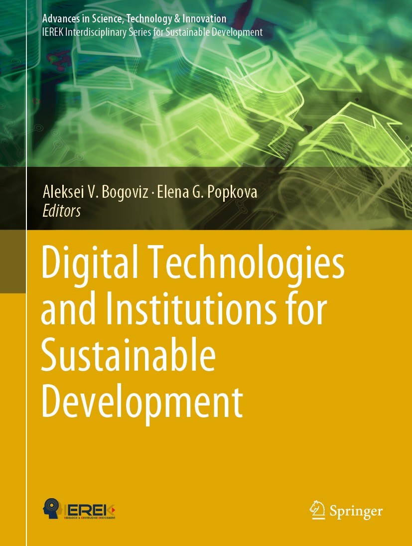 Titlebook: Digital Technologies and Institutions for Sustainable Development; Aleksei V. Bogoviz,Elena G. Popkova Book 2022 The Editor(s) (if applica Titlebook: Digital Technologies and Institutions for Sustainable Development; Aleksei V. Bogoviz,Elena G. Popkova Book 2022 The Editor(s) (if applica