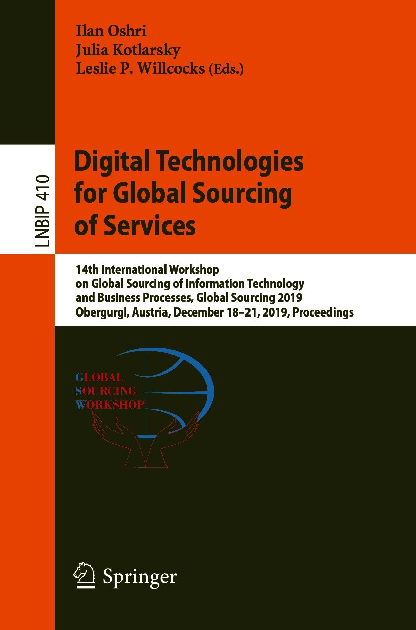 Titlebook: Digital Technologies for Global Sourcing of Services; 14th International W Ilan Oshri,Julia Kotlarsky,Leslie P. Willcocks Conference procee Titlebook: Digital Technologies for Global Sourcing of Services; 14th International W Ilan Oshri,Julia Kotlarsky,Leslie P. Willcocks Conference procee