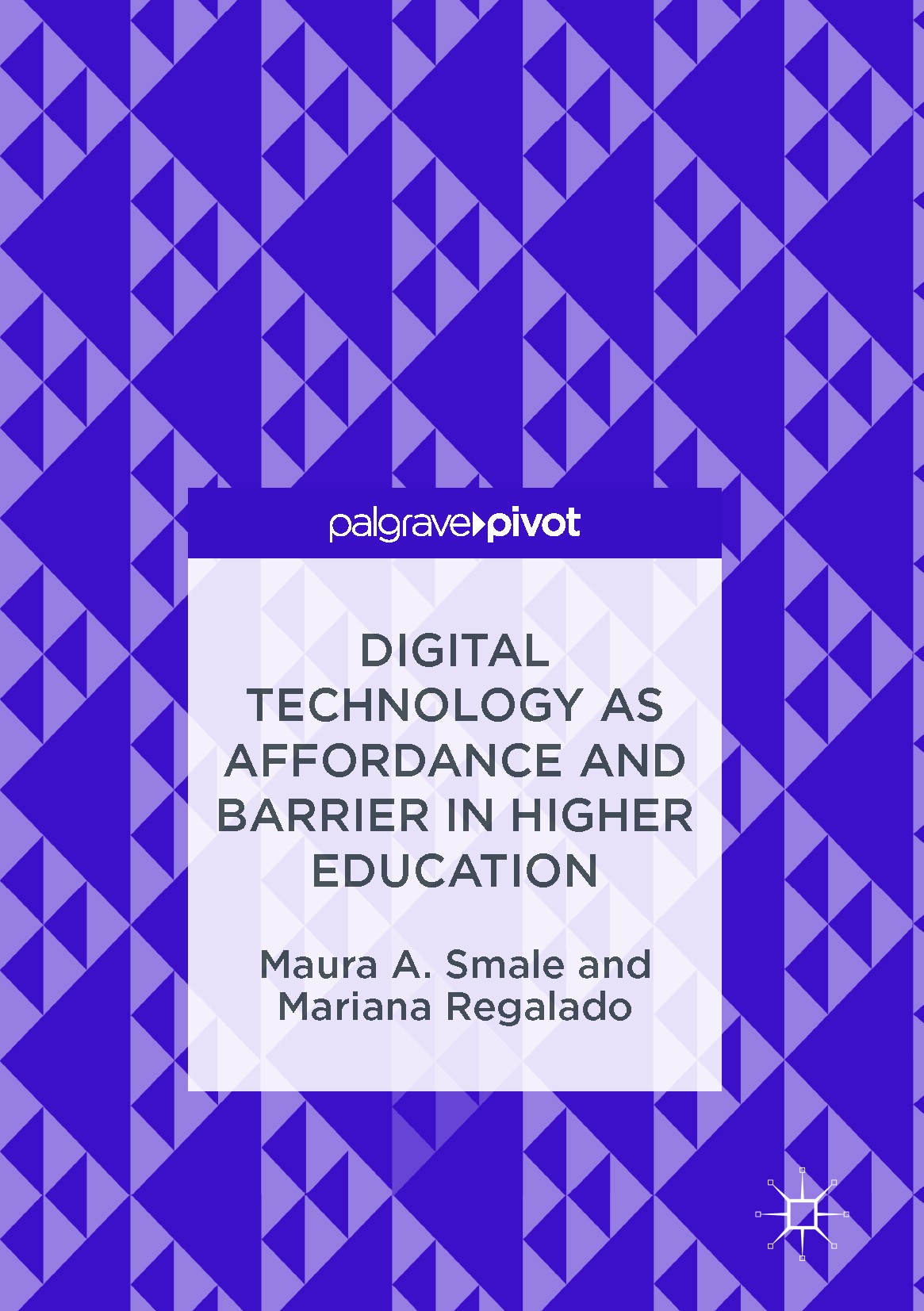 Titlebook: Digital Technology as Affordance and Barrier in Higher Education; Maura A.‘Smale,Mariana Regalado Book 2017 The Editor(s) (if applicable) Titlebook: Digital Technology as Affordance and Barrier in Higher Education; Maura A.‘Smale,Mariana Regalado Book 2017 The Editor(s) (if applicable)