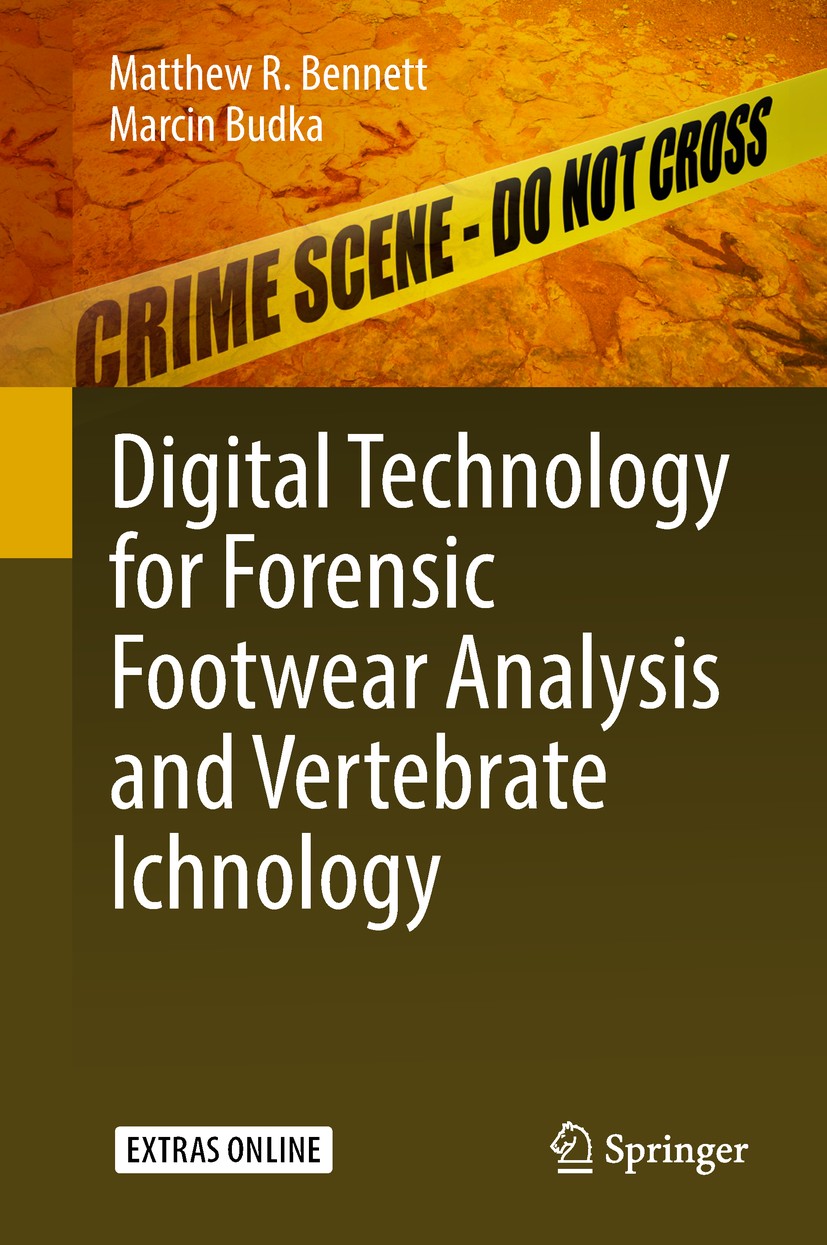 Titlebook: Digital Technology for Forensic Footwear Analysis and Vertebrate Ichnology; Matthew R. Bennett,Marcin Budka Textbook 2019 Springer Interna Titlebook: Digital Technology for Forensic Footwear Analysis and Vertebrate Ichnology; Matthew R. Bennett,Marcin Budka Textbook 2019 Springer Interna