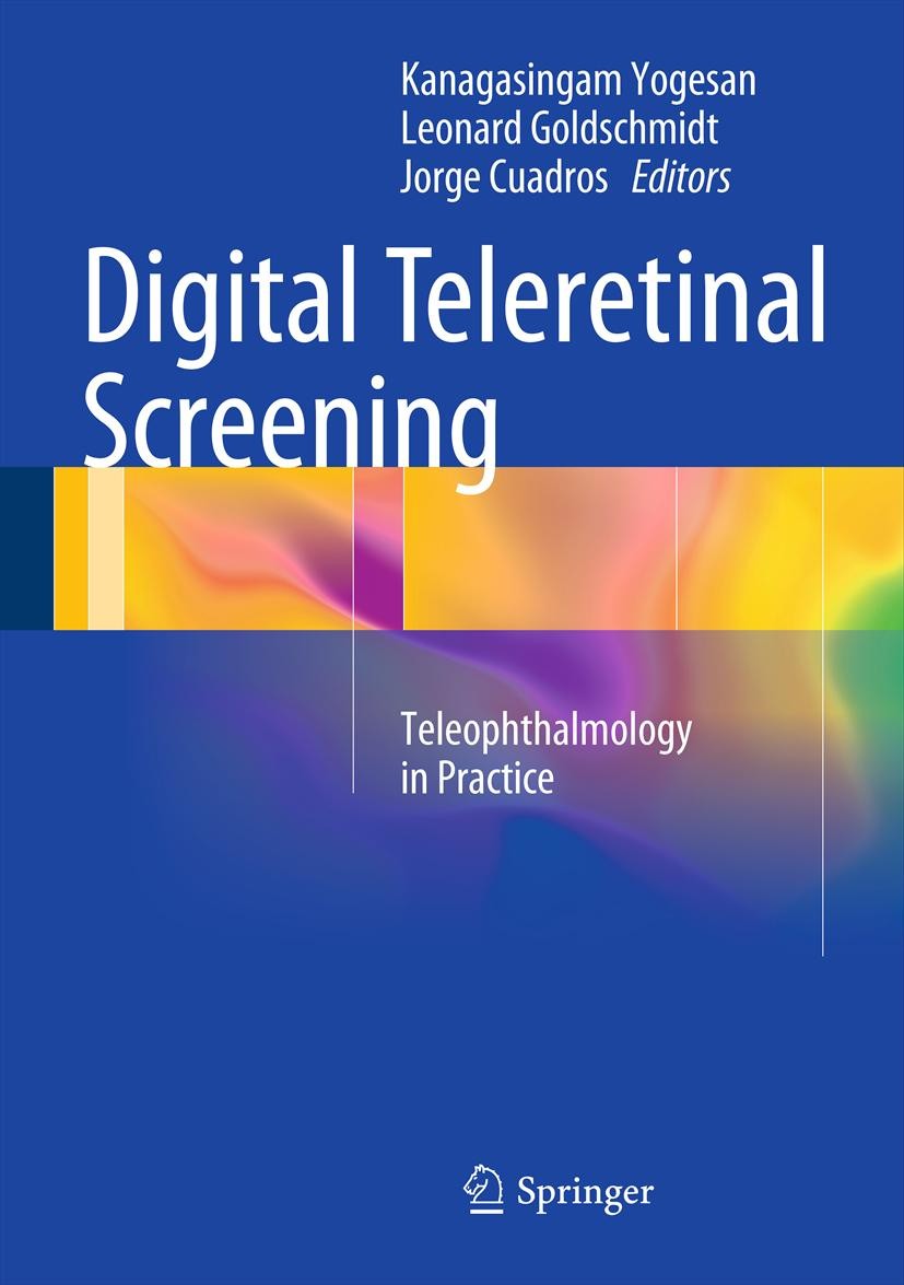 Titlebook: Digital Teleretinal Screening; Teleophthalmology in Kanagasingam Yogesan,Leonard Goldschmidt,Jorge Cua Book 2012 The Editor(s) (if applicab Titlebook: Digital Teleretinal Screening; Teleophthalmology in Kanagasingam Yogesan,Leonard Goldschmidt,Jorge Cua Book 2012 The Editor(s) (if applicab