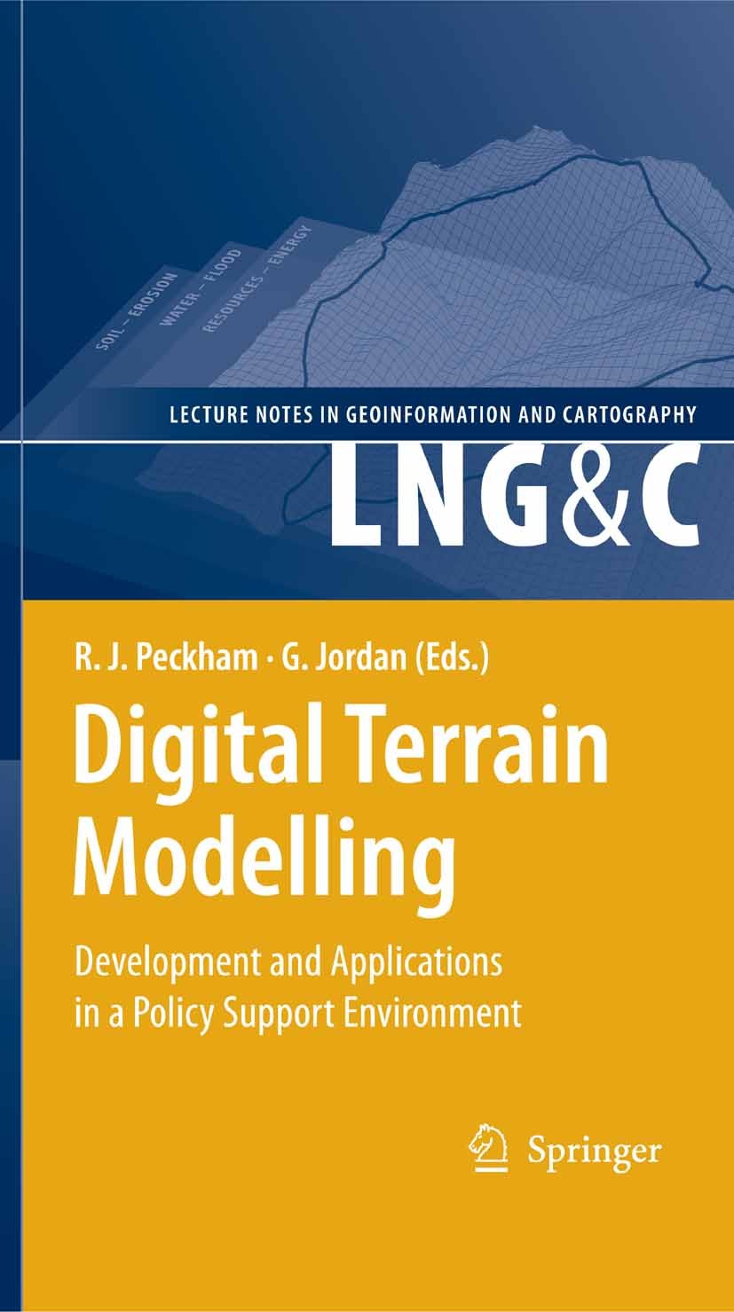 Titlebook: Digital Terrain Modelling; Development and Appl Robert Joseph Peckham,Gyozo Jordan Book 2007 Springer-Verlag Berlin Heidelberg 2007 Digital Titlebook: Digital Terrain Modelling; Development and Appl Robert Joseph Peckham,Gyozo Jordan Book 2007 Springer-Verlag Berlin Heidelberg 2007 Digital