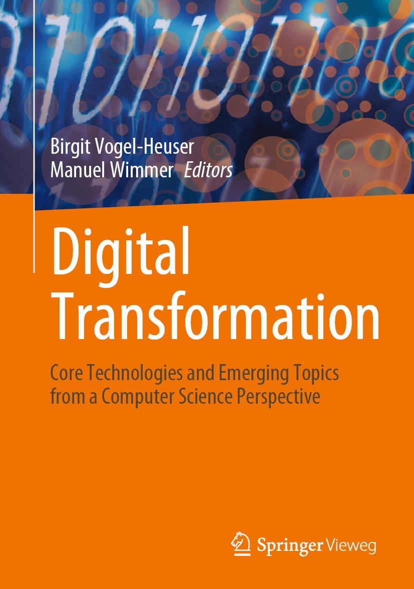 Titlebook: Digital Transformation; Core Technologies an Birgit Vogel-Heuser,Manuel Wimmer Book 2023 The Editor(s) (if applicable) and The Author(s), u Titlebook: Digital Transformation; Core Technologies an Birgit Vogel-Heuser,Manuel Wimmer Book 2023 The Editor(s) (if applicable) and The Author(s), u